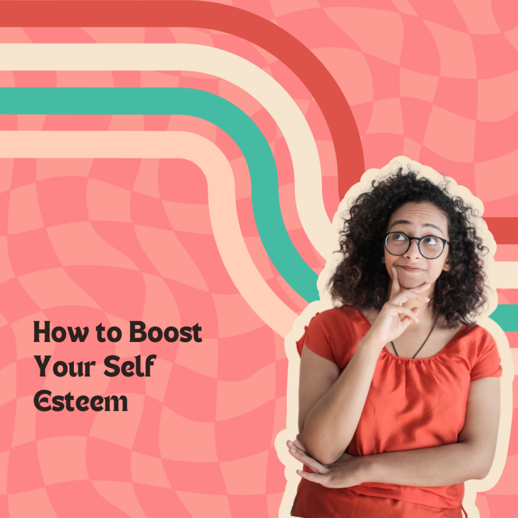 How to boost self esteem.